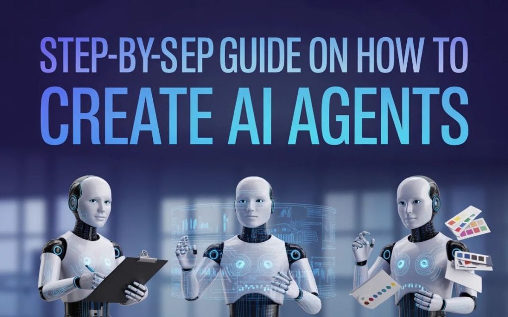 step-by-step-guide-on-how-to-create-ai-agents